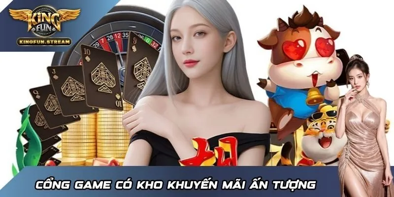 Cổng game có kho khuyến mãi ấn tượng