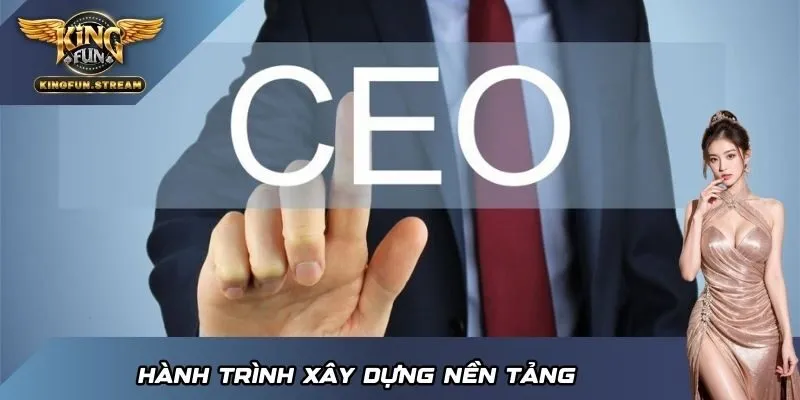 Hành trình xây dựng nền tảng