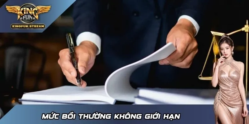 Mức bồi thường không giới hạn