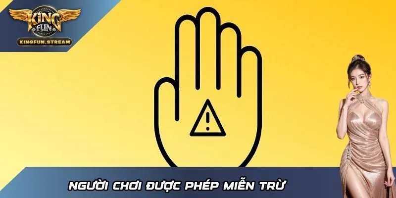 Người chơi được phép miễn trừ