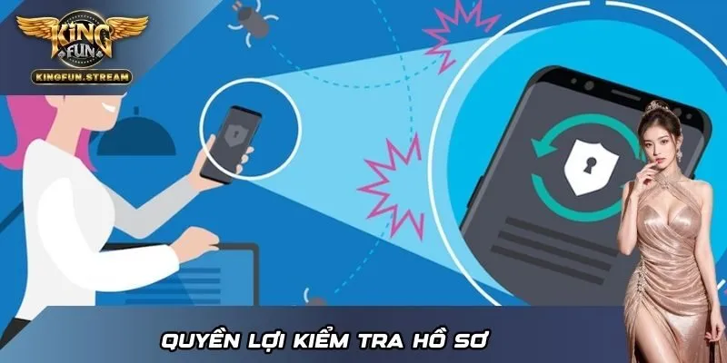 Quyền lợi kiểm tra hồ sơ