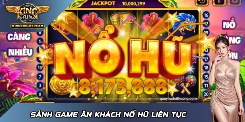 Sảnh game ăn khách nổ hũ liên tục