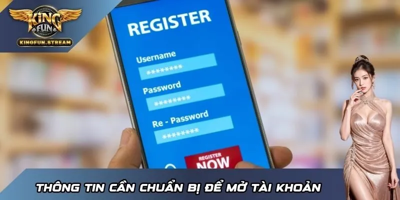 Thông tin cần chuẩn bị để mở tài khoản