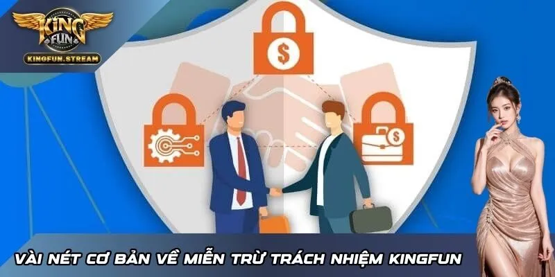 Vài nét cơ bản về miễn trừ trách nhiệm KINGFUN